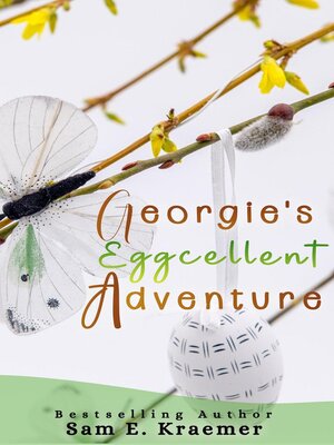 cover image of Georgie's Eggcellent Adventure